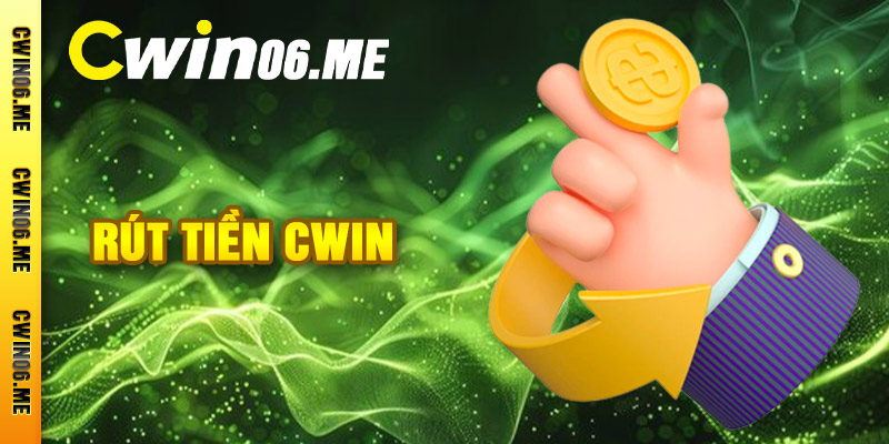 Rút tiền Cwin06